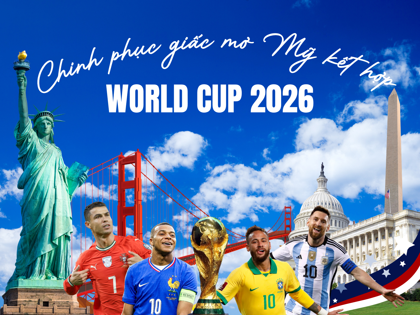 TOUR MỸ BỜ ĐÔNG XEM TRẬN CHUNG KẾT WORLD CUP 2026